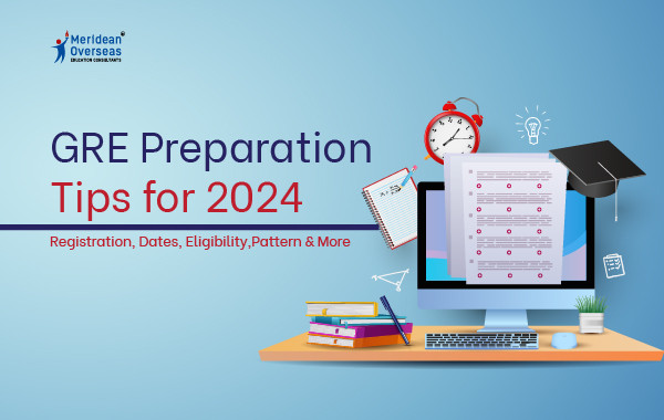 GRE Preparation Tips for 2024 - Registration, Dates, Eligibility, Pattern & More